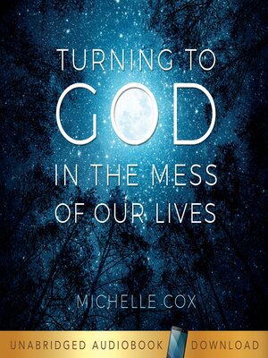 cover image of Turning to God in the Mess of Our Lives